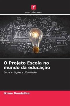 O Projeto Escola no mundo da educação - Boudallaa, Ikram