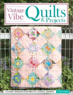 Vintage Vibe Quilts and Projects - Papas, Louise