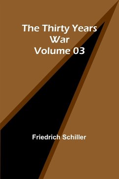 The Thirty Years War - Volume 03 - Schiller, Friedrich