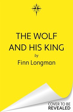 The Wolf and His King (eBook, ePUB) - Longman, Finn