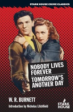 Nobody Lives Forever / Tomorrow's Another Day - Burnett, W. R.