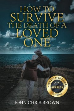 How to Survive the Death of A Loved One - Brown, John Chris