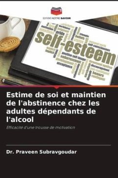 Estime de soi et maintien de l'abstinence chez les adultes dépendants de l'alcool - Subravgoudar, Dr. Praveen