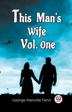 This Man'S Wife Vol. One - Fenn, George Manville