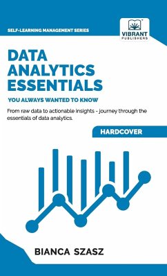 Data Analytics Essentials You Always Wanted To Know - Szasz, Bianca; Publishers, Vibrant