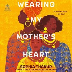 Wearing My Mother's Heart - Thakur, Sophia