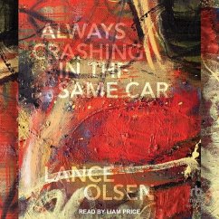 Always Crashing in the Same Car - Olsen, Lance