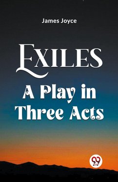 Exiles A Play In Three Acts - Joyce, James