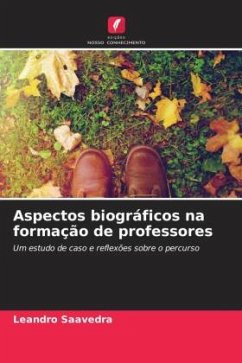 Aspectos biográficos na formação de professores - Saavedra, Leandro