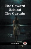 The Coward Behind The Curtain