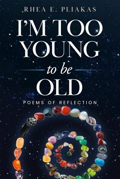 I'm Too Young to be Old - Pliakas, Rhea