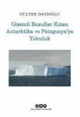 Gizemli Buzullar Kitasi Antarktika ve Patagonyaya Yolculuk
