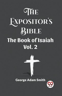 The Expositor's Bible The Book Of Isaiah Vol. 2 - Smith, George Adam