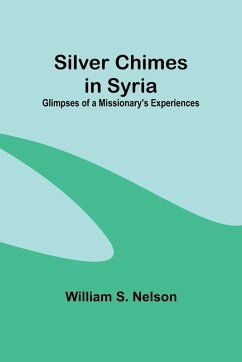 Silver Chimes in Syria - Nelson, William S.