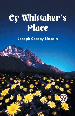 Cy Whittaker's Place - Lincoln, Joseph Crosby