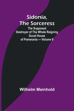 Sidonia, the Sorceress - Meinhold, Wilhelm