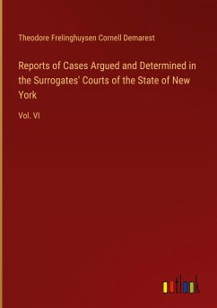 Reports of Cases Argued and Determined in the Surrogates' Courts of the State of New York