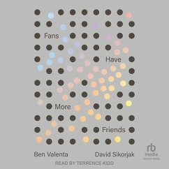 Fans Have More Friends - Valenta, Ben; Sikorjak, David