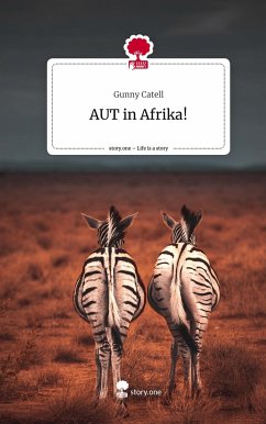 AUT in Afrika!. Life is a Story - story.one - Catell, Gunny