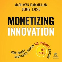 Monetizing Innovation - Tacke, Georg; Ramanujam, Madhavan