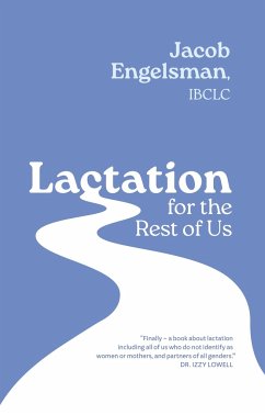 Lactation for the Rest of Us - Engelsman, Jacob