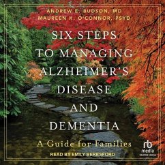 Six Steps to Managing Alzheimer's Disease and Dementia - O'Connor, Maureen K; Budson, Andrew E