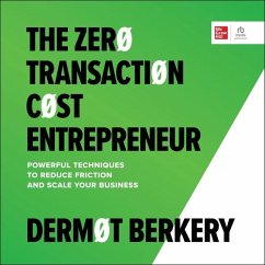The Zero Transaction Cost Entrepreneur - Berkery, Dermot