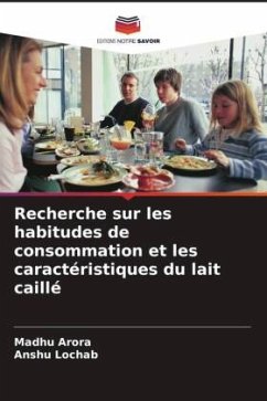 Recherche sur les habitudes de consommation et les caractéristiques du lait caillé - Arora, Madhu;Lochab, Anshu