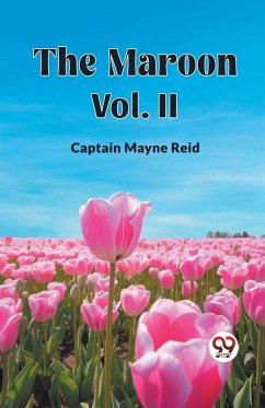 The Maroon Vol. II - Reid, Captain Mayne