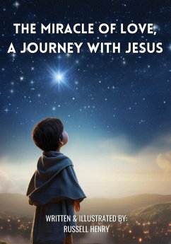 The Miracle of Love, A Journey with Jesus - Henry, Russell