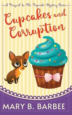 Cupcakes and Corruption - Barbee, Mary B