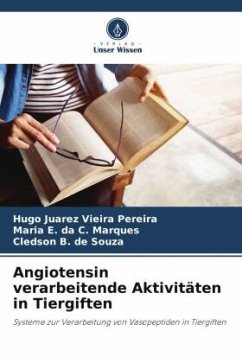Angiotensin verarbeitende Aktivitäten in Tiergiften - Juarez Vieira Pereira, Hugo;da C. Marques, Maria E.;B. de Souza, Cledson