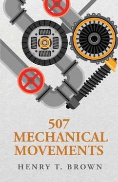 507 Mechanical Movements - Henry T Brown