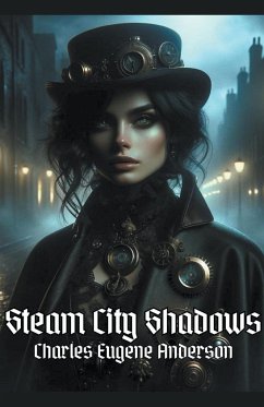 Steam City Shadows - Anderson, Charles Eugene