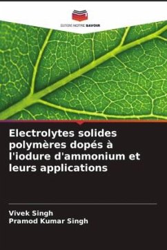 Electrolytes solides polymères dopés à l'iodure d'ammonium et leurs applications - Singh, Vivek;Singh, Pramod Kumar