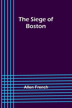 The Siege of Boston - French, Allen