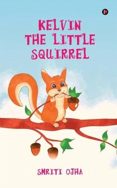 Kelvin The Little Squirrel - Smriti Ojha