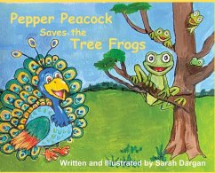 Pepper Peacock Saves the Tree Frogs - Dargan, Sarah V