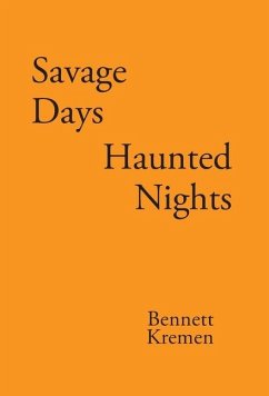 Savage Days Haunted Nights - Kremen, Bennett