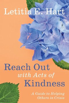 Reach Out with Acts of Kindness - Hart, Letitia E.