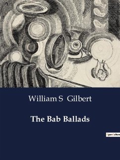 The Bab Ballads - Gilbert, William S