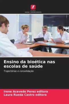 Ensino da bioética nas escolas de saúde - Acevedo Perez editora, Irene;Rueda Castro editora, Laura