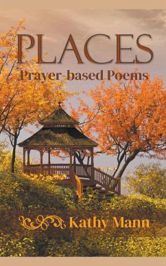 Places, Prayer-based Poems - Mann, Kathy