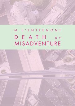 Death by Misadventure - D'Entremont, M.