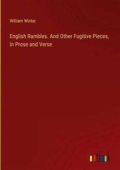 English Rambles. And Other Fugitive Pieces, in Prose and Verse - Winter, William