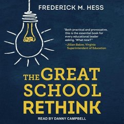 The Great School Rethink - Hess, Frederick M