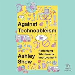 Against Technoableism - Shew, Ashley