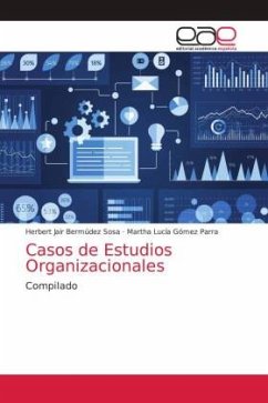 Casos de Estudios Organizacionales - Bermúdez Sosa, Herbert Jair;Gómez Parra, Martha Lucía