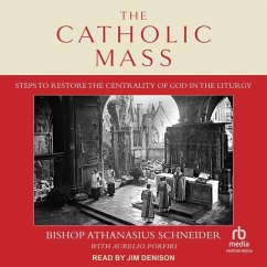 The Catholic Mass - Schneider, Bishop Athanasius
