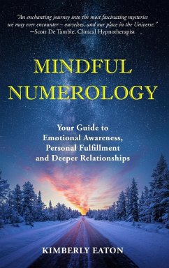 Mindful Numerology - Your Guide to Emotional Awareness, Personal Fulfillment and Deeper Relationships - Eaton, Kimberly